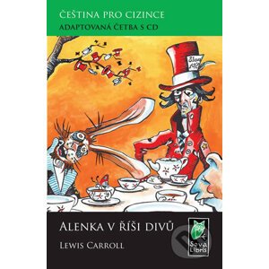 Alenka v říši divů - Čeština pro cizince - Adaptovaná četba s CD - Lewis Carroll
