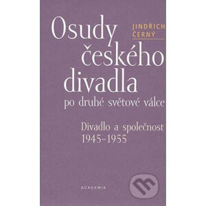 Osudy českého divadla - Jindřich Černý