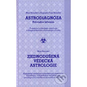 Astrodiagnóza / Zjednodušená vědecká astrologie - Max Heindel, Augusta Foss Heindel