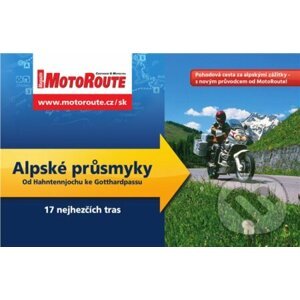 Alpské průsmyky - 17 nejhezčích tras - MotoRoute