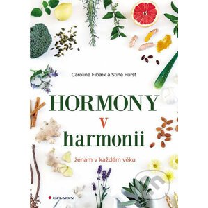 Hormony v harmonii ženám v každém věku - Caroline Fibaek, Stine Fürst