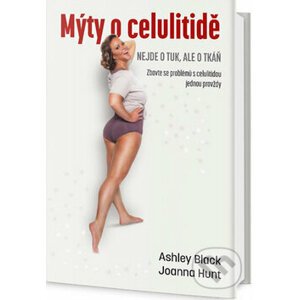 Mýty o celulitidě - Joanna Hunt, Ashley Black