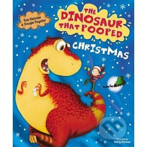 The Dinosaur That Pooped Christmas - Tom Fletcher, Dougie Poynter, Garry Parsons (ilustrátor)