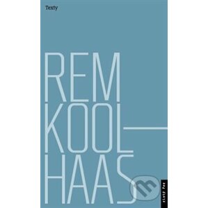 Rem Koolhaas: Texty - Jana Tichá