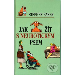 Jak žít s neurotickým psem - Stephen Baker