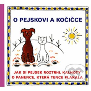 O pejskovi a kočičce - Josef Čapek, Eduard Hofman (ilustrácie)