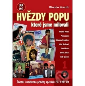 Hvězdy popu, které jsme milovali 1 - Miroslav Graclík