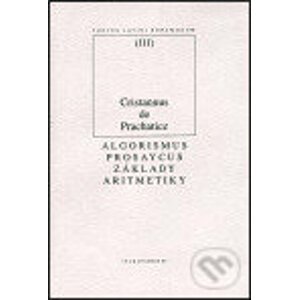 Algorismus prosaycus/ Základy aritmetiky - Cristannus de Prachaticz
