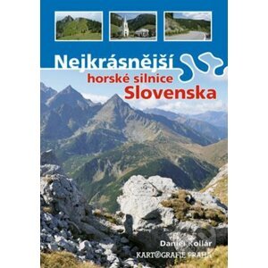 Nejkrásnější horské silnice Slovenska - Kartografie Praha