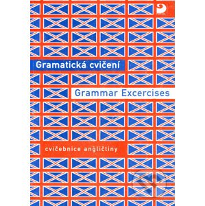 Gramatická cvičení z angličtiny - Grammar Excercise - Bohdana Hrušková, Eva Nováková