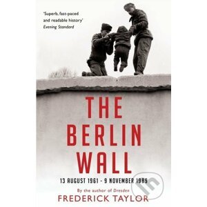 The Berlin Wall - Frederick Taylor