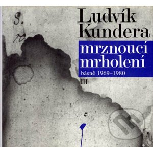 Mrznoucí mrholení - Ludvík Kundera