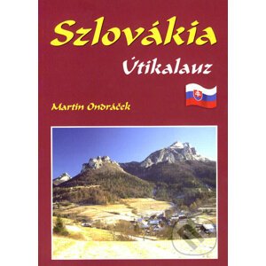 Szlovákia - Útikalauz - Martin Ondráček