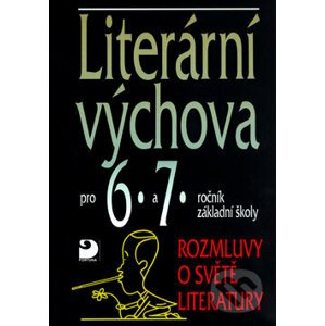 Literární výchova pro 6. a 7. ročník základní školy - Vladimír Nezkusil, Miroslava Jakešová