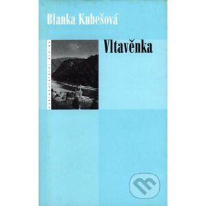 Vltavěnka - Blanka Kubešová