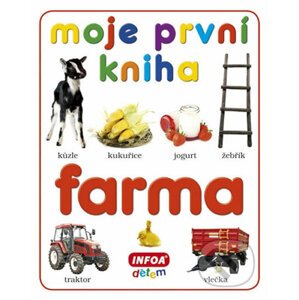 Moje první kniha: Farma - INFOA