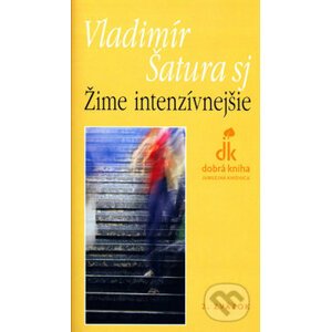 Žime intenzívnejšie - Vladimír Šatura
