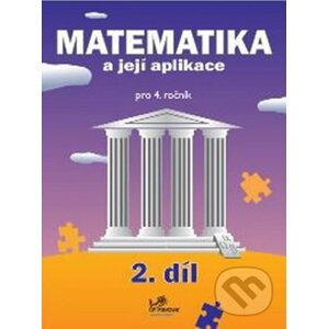 Matematika a její aplikace pro 4. ročník 2. díl - Hana Mikulenková