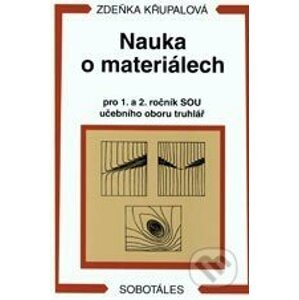 Nauka o materiálech pro 1. a 2. ročník SOU - Zdeňka Křupalová
