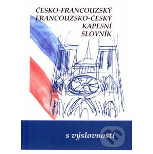 Česko-francouzský a francouzsko-český kapesní slovník - Iva Gailly a kolektiv