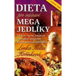 Dieta pro vášnivé megajedlíky - Lenka Holas Kořínková