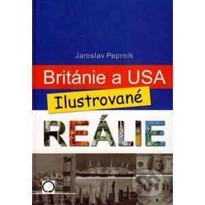 Británie a USA - Ilustrované reálie - Jaroslav Peprník