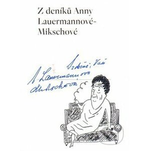 Z deníků Anny Lauermannové-Mikschové - Tereza Riedlbauchová, Eva Farková