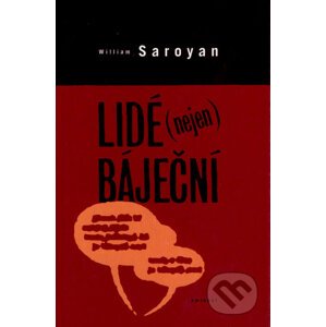 Lidé (nejen) báječní - William Saroyan