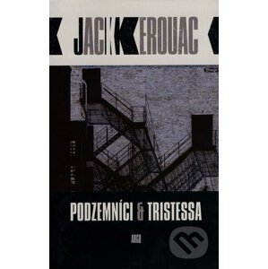 Podzemníci & Tristessa - Jack Kerouac