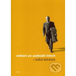 Setkání po padesáti letech - Miloš Šafránek