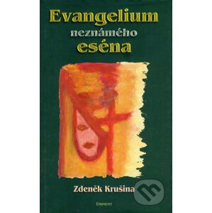 Evangelium neznámého eséna - Zdeněk Krušina