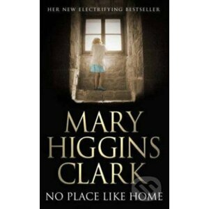 No Place Like Home - Mary Higgins Clark