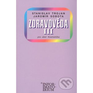 Zdravověda III - Stanislav Trojan, Jaromír Sobota