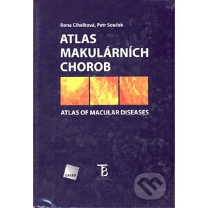 Atlas makulárních chorob - Ilona Cihelková, Petr Souček