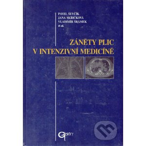 Záněty plic v intenzivní medicíně - Pavel Ševčík, Jana Skřičková, Vladimír Šrámek a kolektív