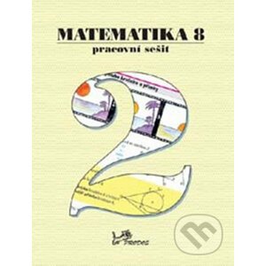 Matematika 8 - Pracovní sešit 2 - Josef Molnár, Petr Emanovský, Libor Lepík