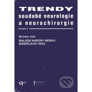Trendy soudobé neurologie a neurochirurgie. Svazek 2 - Miroslav Kala