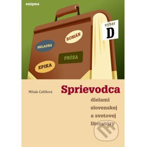 Sprievodca dielami slovenskej a svetovej literatúry - výber D - Milada Caltíková