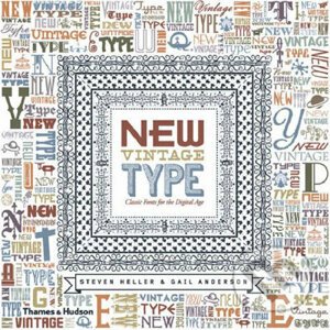 New Vintage Type: Classic Fonts for the Digital Age - Steven Heller
