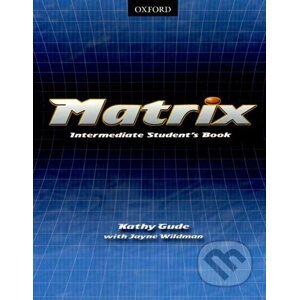 Matrix - Intermediate Student´s Book - Kathy Gude, Jayne Wildman