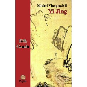 Yi Jing aneb Běh Osudu - Michel Vinogradoff