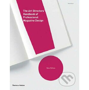 The Art Directors' Handbook of Professional Magazine Design - Horst Moser