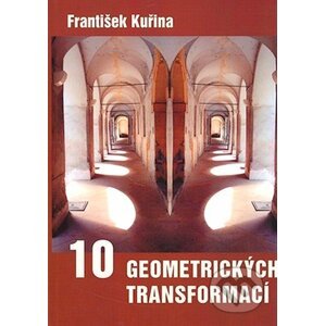 10 geometrických transformací - František Kuřina