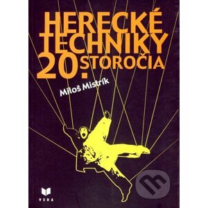 Herecké techniky 20. storočia - Miloš Mistrík