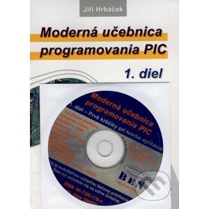Moderná učebnica programovania PIC + CD - Jiří Hrbáček
