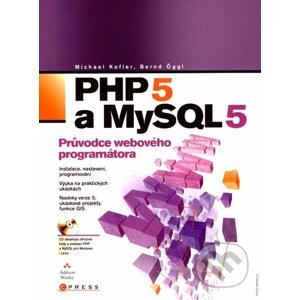PHP 5 a MySQL 5 - Michael Kofler, Bernd Öggl