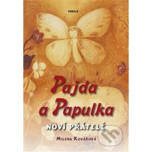 Pajda a Papulka: Noví přátelé - Milena Kovářová