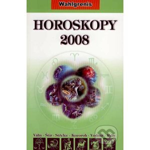 Horoskopy 2008 (Váhy - Štír - Střelec - Kozoroh - Vodnář - Ryby) - Wahlgrenis
