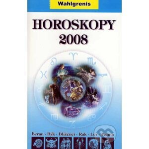 Horoskopy 2008 (Beran - Býk - Blíženci - Rak - Lev - Panna) - Wahlgrenis