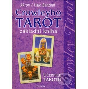 Crowleyho tarot - základní kniha - C.F. Frey Akron, Hajo Banzhaf